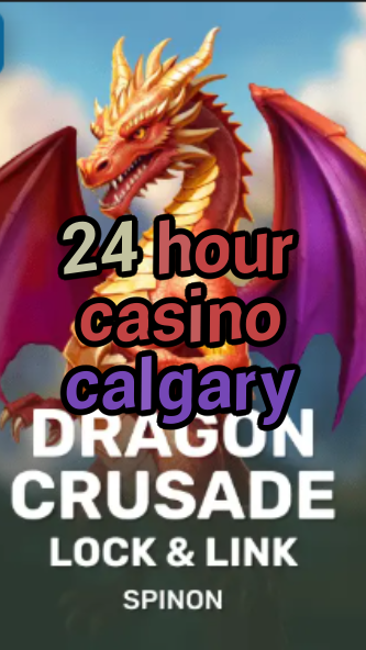 24 hour casino calgary-fqqjrm9vrme7zzjgfjql.com