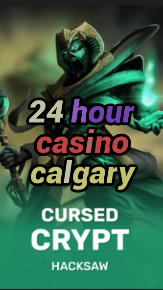 24 hour casino calgary-fqqjrm9vrme7zzjgfjql.com